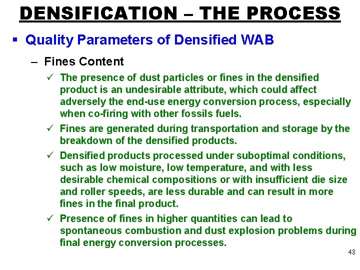 DENSIFICATION – THE PROCESS § Quality Parameters of Densified WAB – Fines Content ü