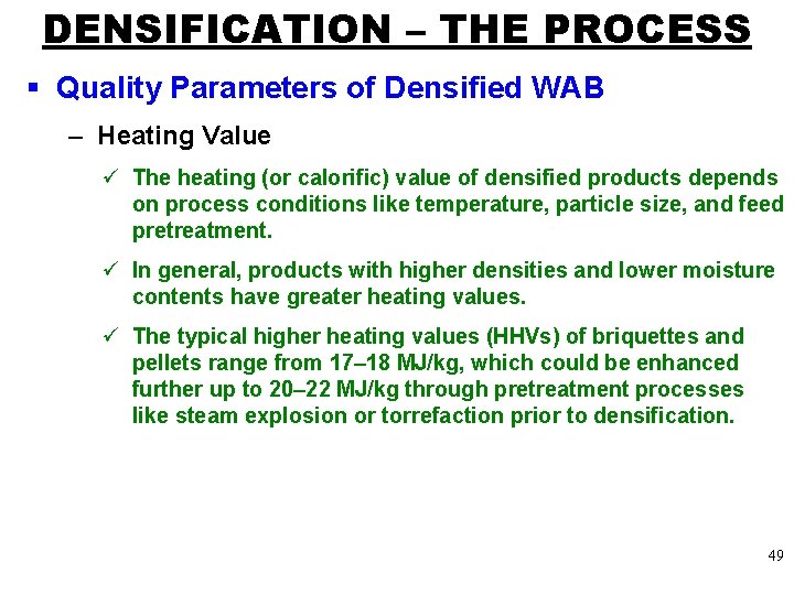 DENSIFICATION – THE PROCESS § Quality Parameters of Densified WAB – Heating Value ü