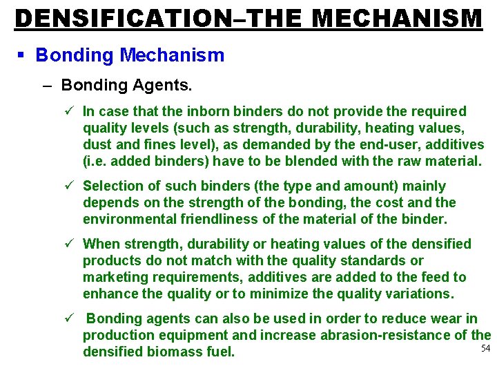 DENSIFICATION–THE MECHANISM § Bonding Mechanism – Bonding Agents. ü In case that the inborn