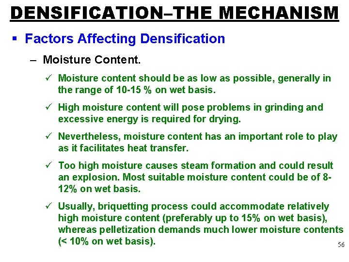 DENSIFICATION–THE MECHANISM § Factors Affecting Densification – Moisture Content. ü Moisture content should be