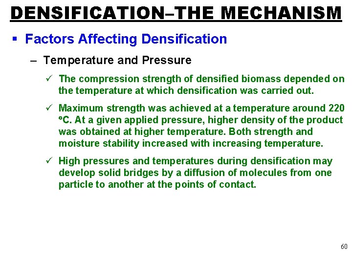 DENSIFICATION–THE MECHANISM § Factors Affecting Densification – Temperature and Pressure ü The compression strength
