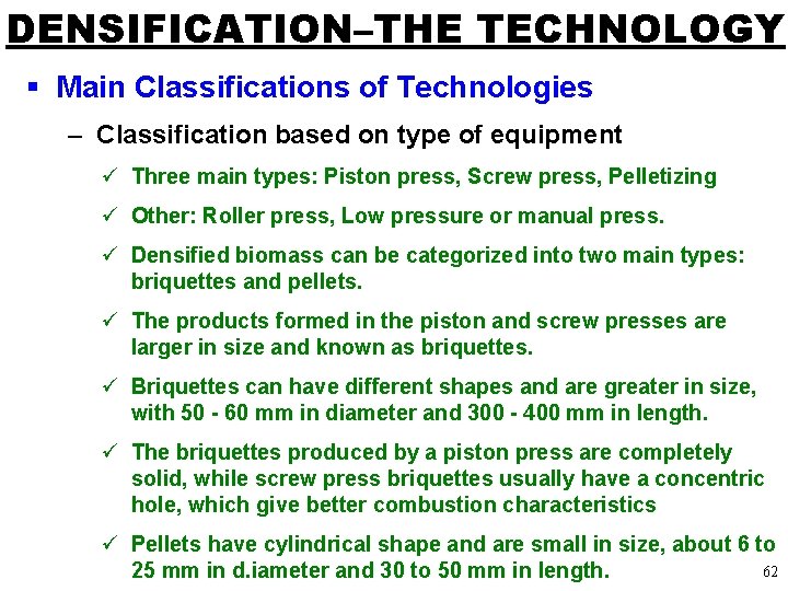 DENSIFICATION–THE TECHNOLOGY § Main Classifications of Technologies – Classification based on type of equipment