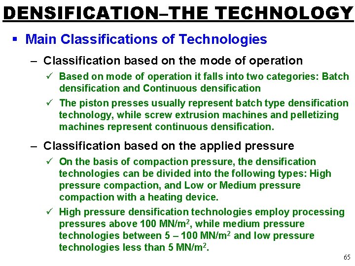 DENSIFICATION–THE TECHNOLOGY § Main Classifications of Technologies – Classification based on the mode of
