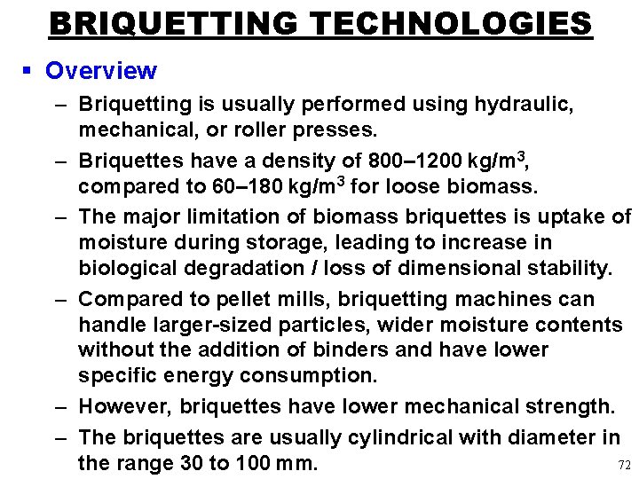 BRIQUETTING TECHNOLOGIES § Overview – Briquetting is usually performed using hydraulic, mechanical, or roller