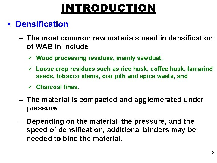 INTRODUCTION § Densification – The most common raw materials used in densification of WAB