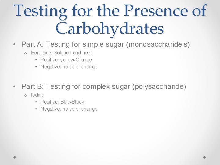 Testing for the Presence of Carbohydrates • Part A: Testing for simple sugar (monosaccharide's)