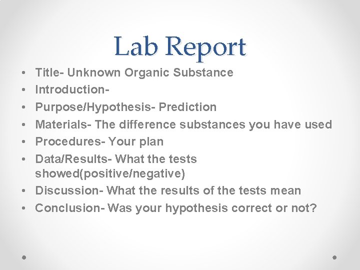 Lab Report • • • Title- Unknown Organic Substance Introduction. Purpose/Hypothesis- Prediction Materials- The