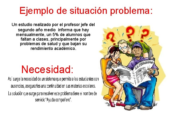Ejemplo de situación problema: Un estudio realizado por el profesor jefe del segundo año