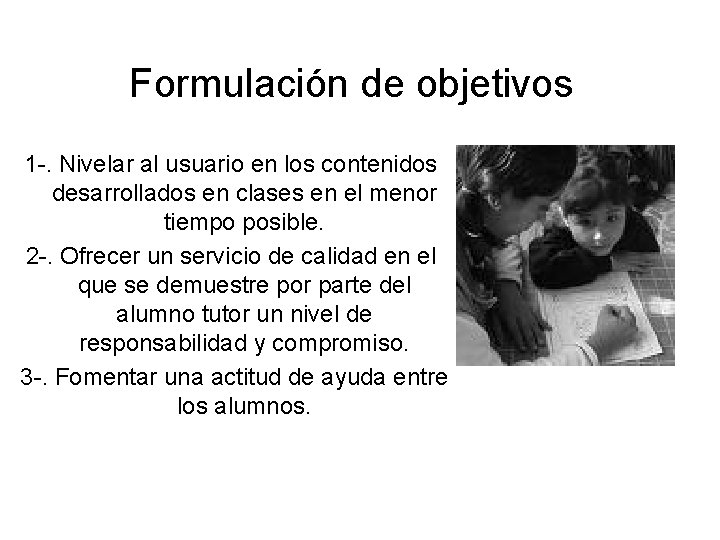 Formulación de objetivos 1 -. Nivelar al usuario en los contenidos desarrollados en clases