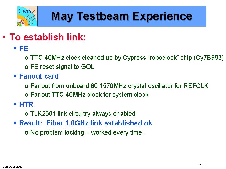 May Testbeam Experience • To establish link: § FE o TTC 40 MHz clock