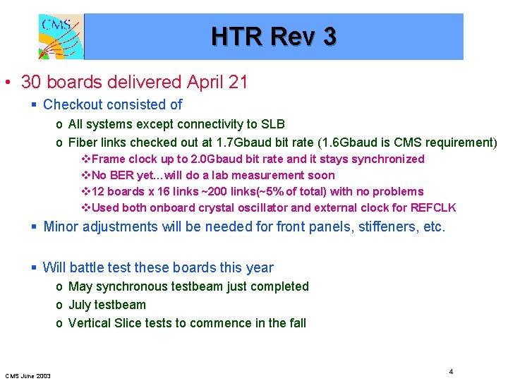 HTR Rev 3 • 30 boards delivered April 21 § Checkout consisted of o