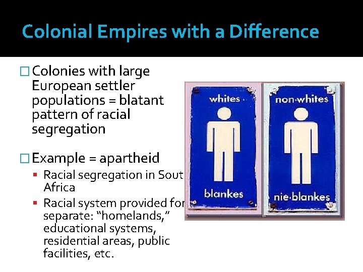 Colonial Empires with a Difference �Colonies with large European settler populations = blatant pattern