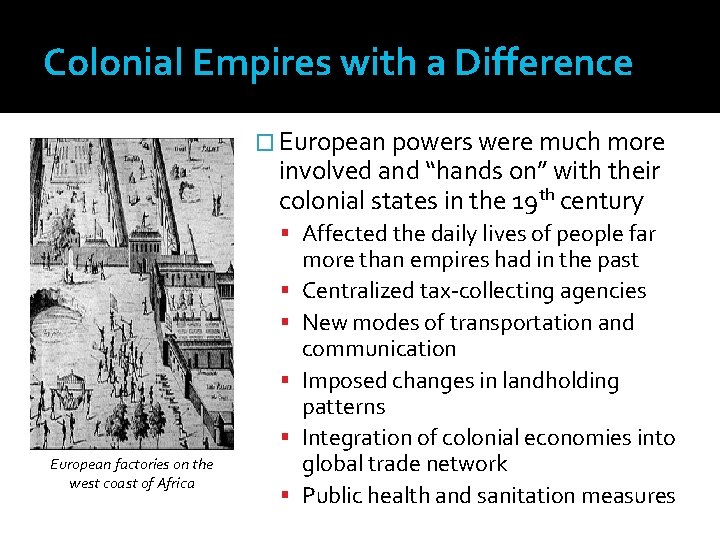 Colonial Empires with a Difference � European powers were much more involved and “hands