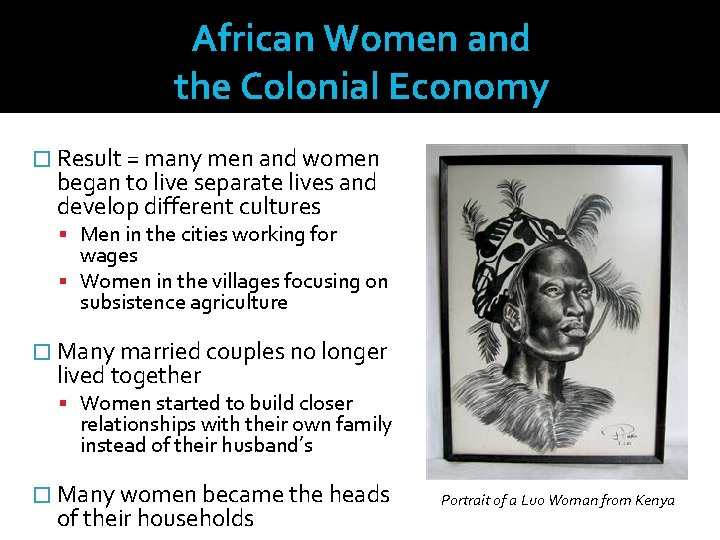 African Women and the Colonial Economy � Result = many men and women began