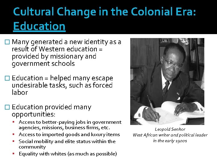 Cultural Change in the Colonial Era: Education � Many generated a new identity as