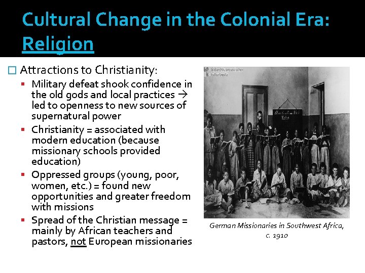 Cultural Change in the Colonial Era: Religion � Attractions to Christianity: Military defeat shook