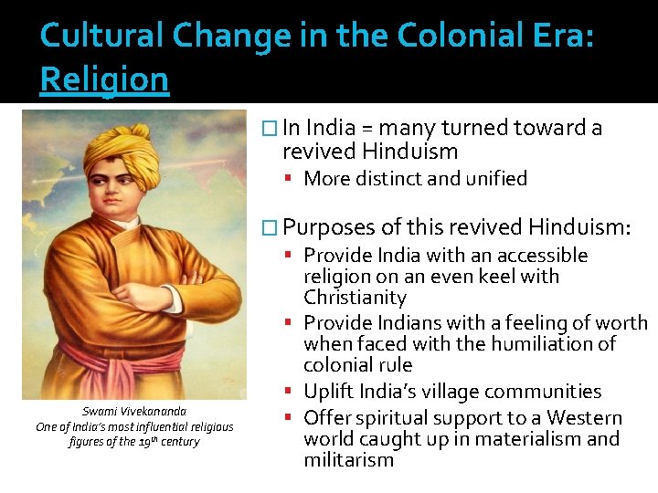 Cultural Change in the Colonial Era: Religion � In India = many turned toward