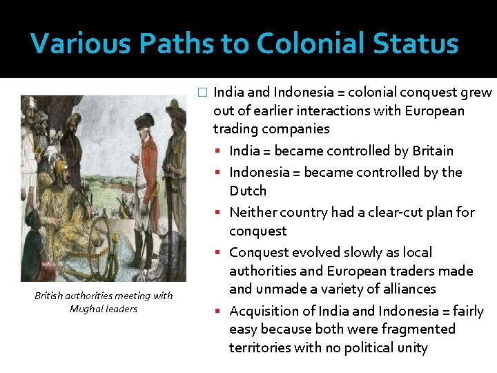 Various Paths to Colonial Status � British authorities meeting with Mughal leaders India and