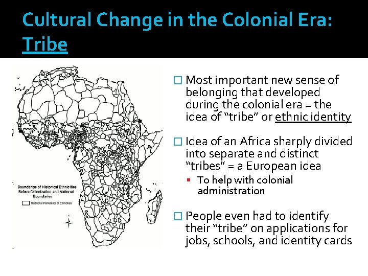 Cultural Change in the Colonial Era: Tribe � Most important new sense of belonging