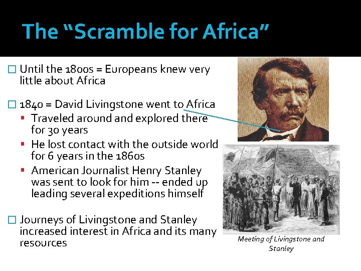 The “Scramble for Africa” � Until the 1800 s = Europeans knew very little