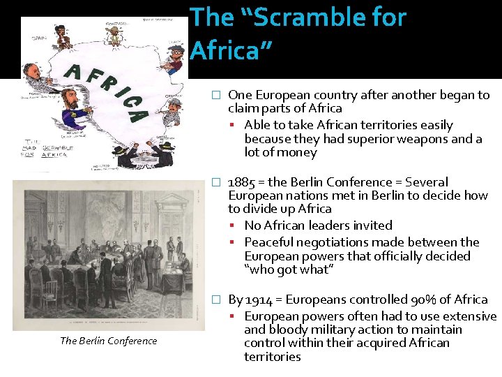 The “Scramble for Africa” The Berlin Conference � One European country after another began