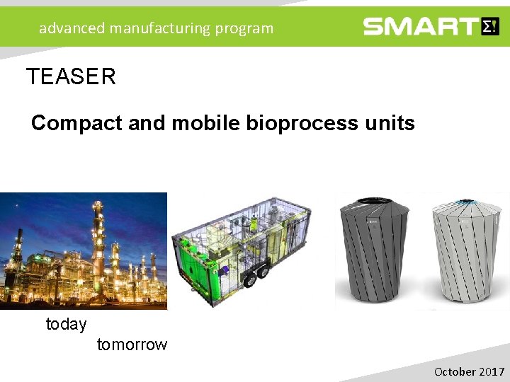 advanced manufacturing program TEASER Compact and mobile bioprocess units today tomorrow October 2017 
