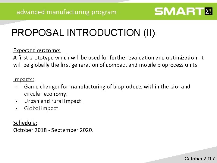 advanced manufacturing program PROPOSAL INTRODUCTION (II) Expected outcome: A first prototype which will be