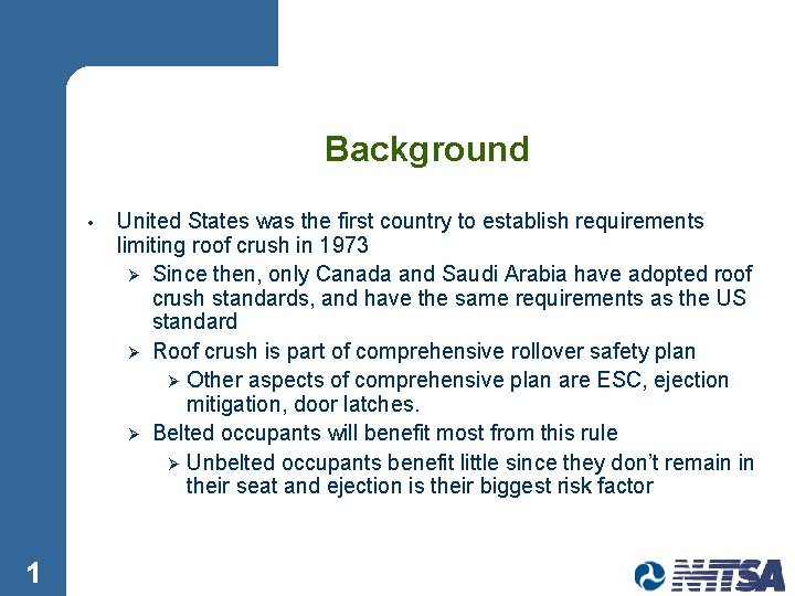 Background • 1 United States was the first country to establish requirements limiting roof