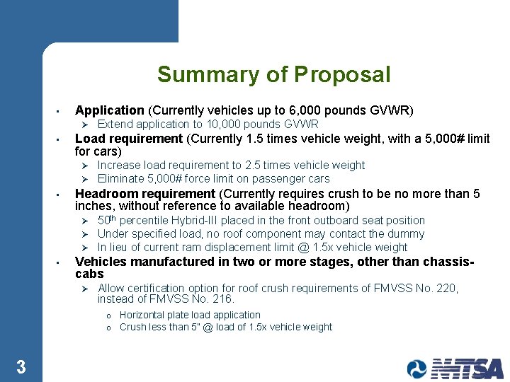 Summary of Proposal • Application (Currently vehicles up to 6, 000 pounds GVWR) Ø