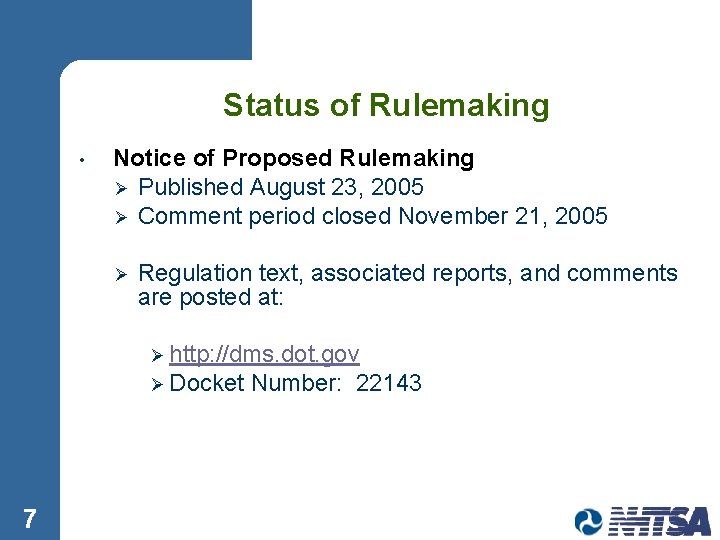 Status of Rulemaking • Notice of Proposed Rulemaking Ø Published August 23, 2005 Ø