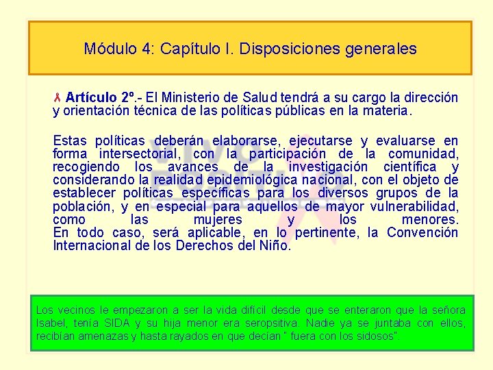 Módulo 4: Capítulo I. Disposiciones generales Artículo 2º. - El Ministerio de Salud tendrá