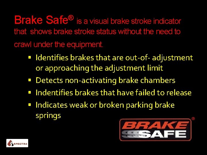 Brake Safe® is a visual brake stroke indicator that shows brake stroke status without