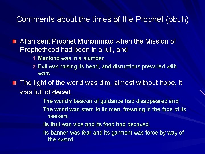 Comments about the times of the Prophet (pbuh) Allah sent Prophet Muhammad when the