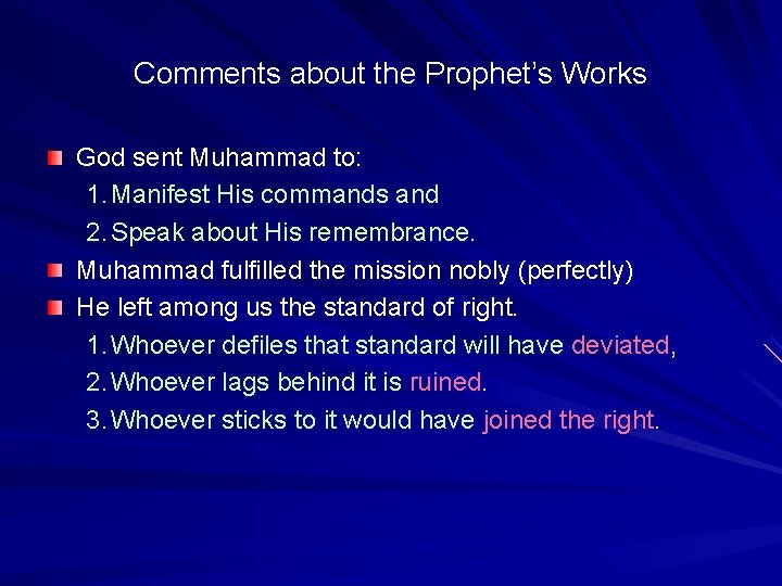 Comments about the Prophet’s Works God sent Muhammad to: 1. Manifest His commands and