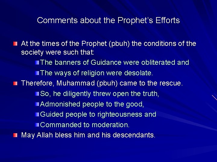 Comments about the Prophet’s Efforts At the times of the Prophet (pbuh) the conditions