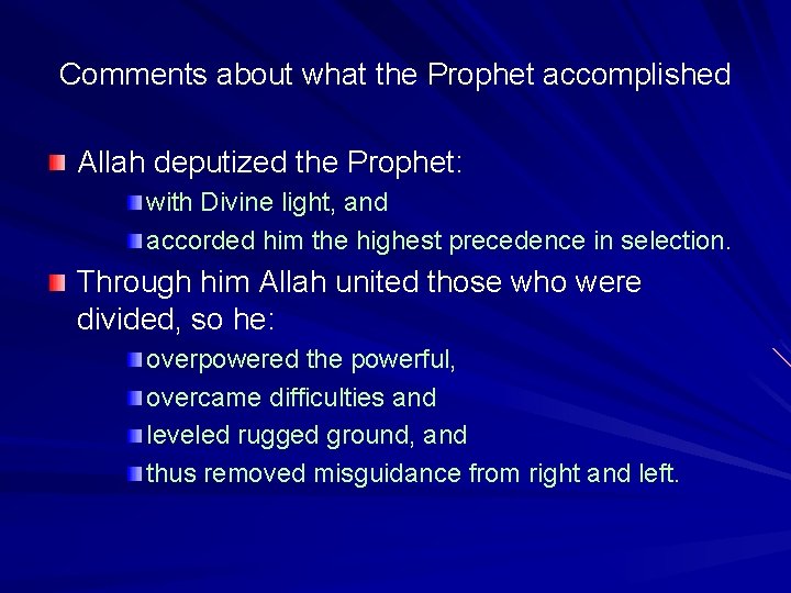 Comments about what the Prophet accomplished Allah deputized the Prophet: with Divine light, and