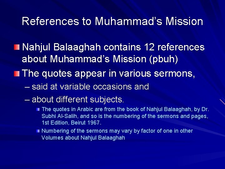 References to Muhammad’s Mission Nahjul Balaaghah contains 12 references about Muhammad’s Mission (pbuh) The