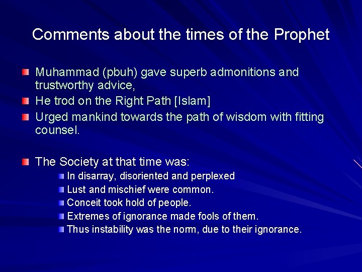 Comments about the times of the Prophet Muhammad (pbuh) gave superb admonitions and trustworthy