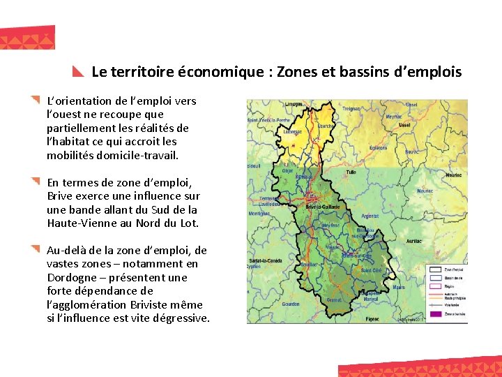 Le territoire économique : Zones et bassins d’emplois L’orientation de l’emploi vers l’ouest ne