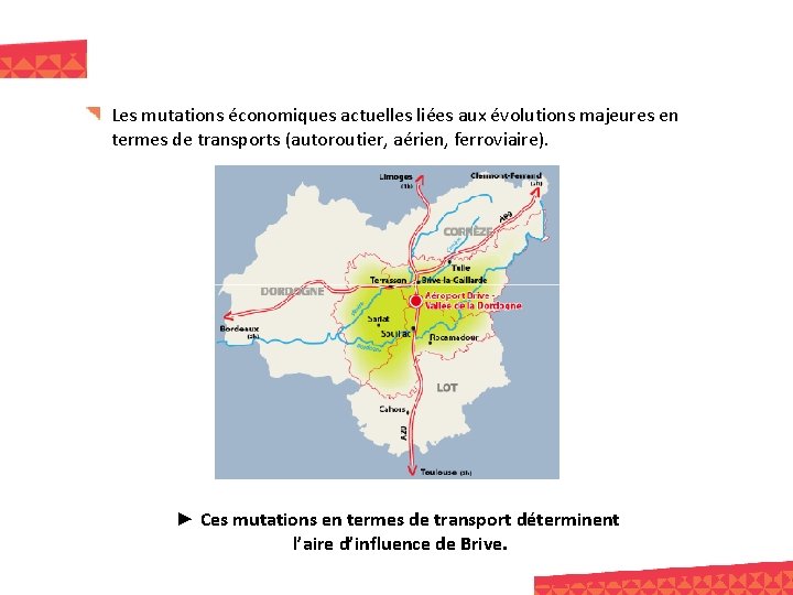 Les mutations économiques actuelles liées aux évolutions majeures en termes de transports (autoroutier, aérien,