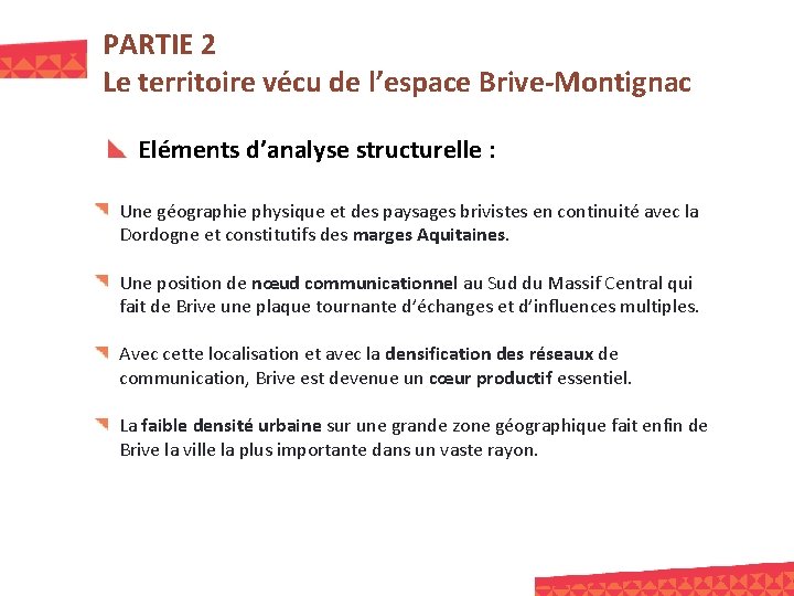 PARTIE 2 Le territoire vécu de l’espace Brive-Montignac Eléments d’analyse structurelle : Une géographie