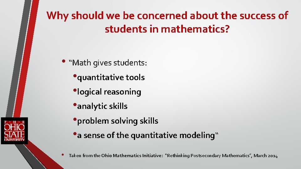 Why should we be concerned about the success of students in mathematics? • “Math