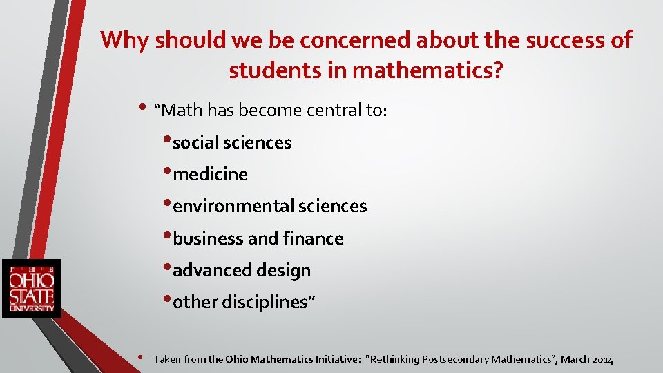 Why should we be concerned about the success of students in mathematics? • “Math