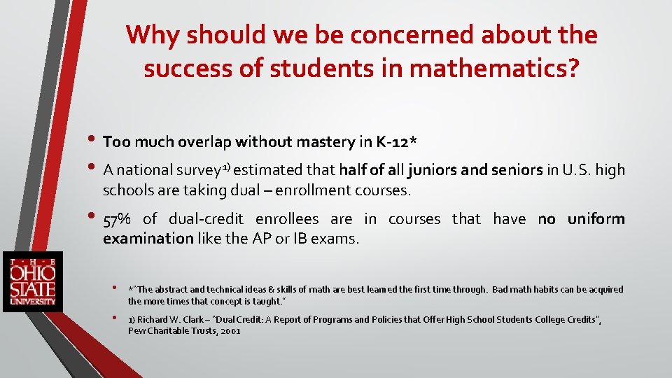 Why should we be concerned about the success of students in mathematics? • Too