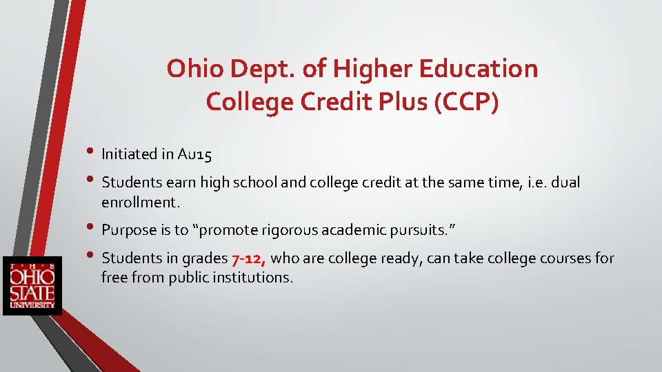 Ohio Dept. of Higher Education College Credit Plus (CCP) • Initiated in Au 15