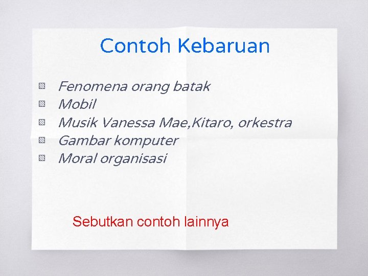 Contoh Kebaruan ▧ ▧ ▧ Fenomena orang batak Mobil Musik Vanessa Mae, Kitaro, orkestra