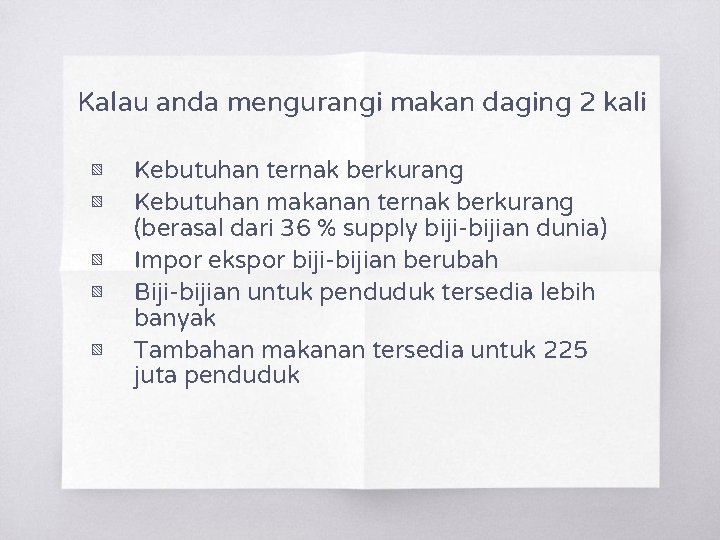 Kalau anda mengurangi makan daging 2 kali ▧ ▧ ▧ Kebutuhan ternak berkurang Kebutuhan