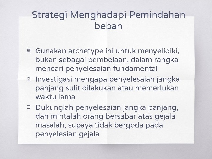 Strategi Menghadapi Pemindahan beban ▧ Gunakan archetype ini untuk menyelidiki, bukan sebagai pembelaan, dalam