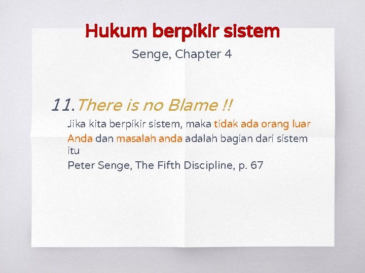 Hukum berpikir sistem Senge, Chapter 4 11. There is no Blame !! Jika kita
