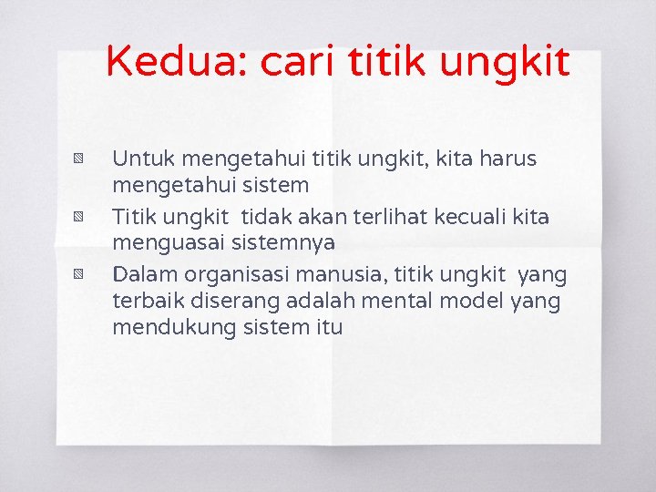 Kedua: cari titik ungkit ▧ ▧ ▧ Untuk mengetahui titik ungkit, kita harus mengetahui